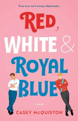 Red White & Royal Blue by Casey McQuiston 