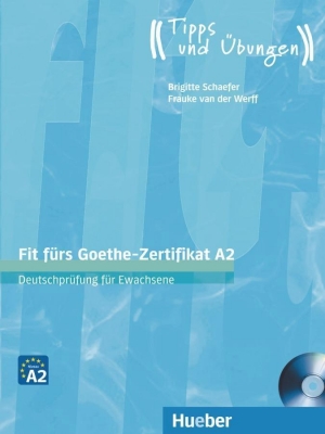 Fit furs Goethe-Zertifikat A2: Deutschprüfung für Erwachsene