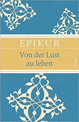  Epikur: Von der Lust zu leben