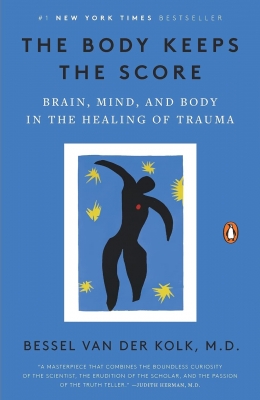 The Body Keeps the Score by Bessel van der Kolk M.D