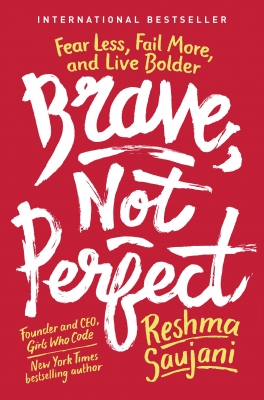 Brave Not Perfect by Reshma Saujani