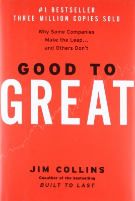 Good to Great: Why Some Companies Make the Leap and Others Don't