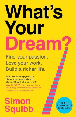 کتاب What's Your Dream? Find Your Passion, Love Your Work and Build a Richer Life by Simon Squibb