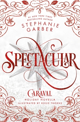  کتاب Spectacular: A Caraval Holiday Novella (Caraval 4)