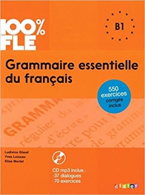 Grammaire essentielle du français niv. B1 + CD 100% FLE  