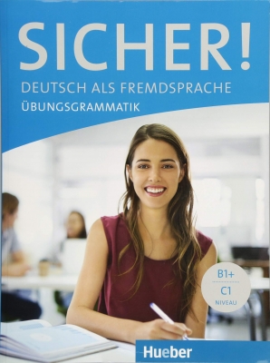 SICHER Uebungsgrammatik B1+-C1 