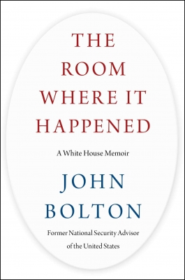  The Room Where It Happened: A White House Memoir John Bolton