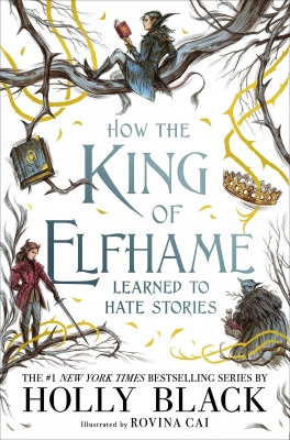  کتاب How the King of Elfhame Learned to Hate Stories by Holly Black  رنگی