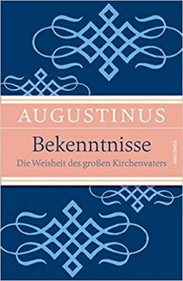 Bekenntnisse – Die Weisheit des großen Kirchenvaters