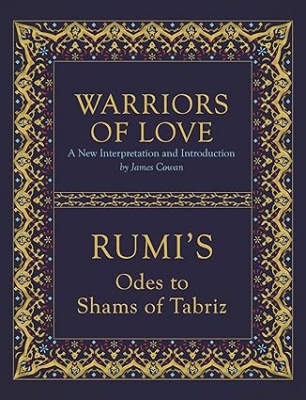 کتاب Warriors of Love: Rumis Odes to Shams of Tabriz