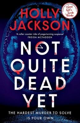 کتاب Not Quite Dead Yet by Holly Jackson