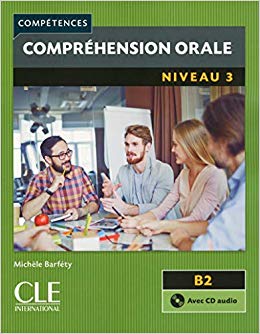 Comprehension orale 3 - Niveau B2 + CD - 2eme editio