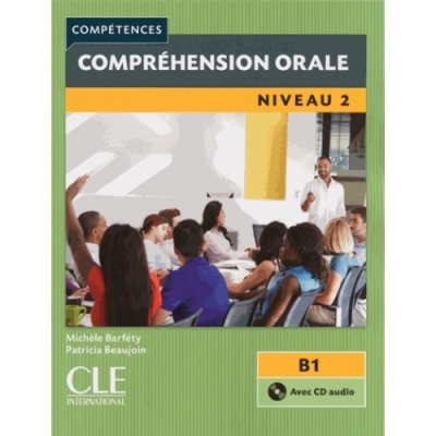Comprehension orale 2 - Niveau B1 + CD - 2eme edition